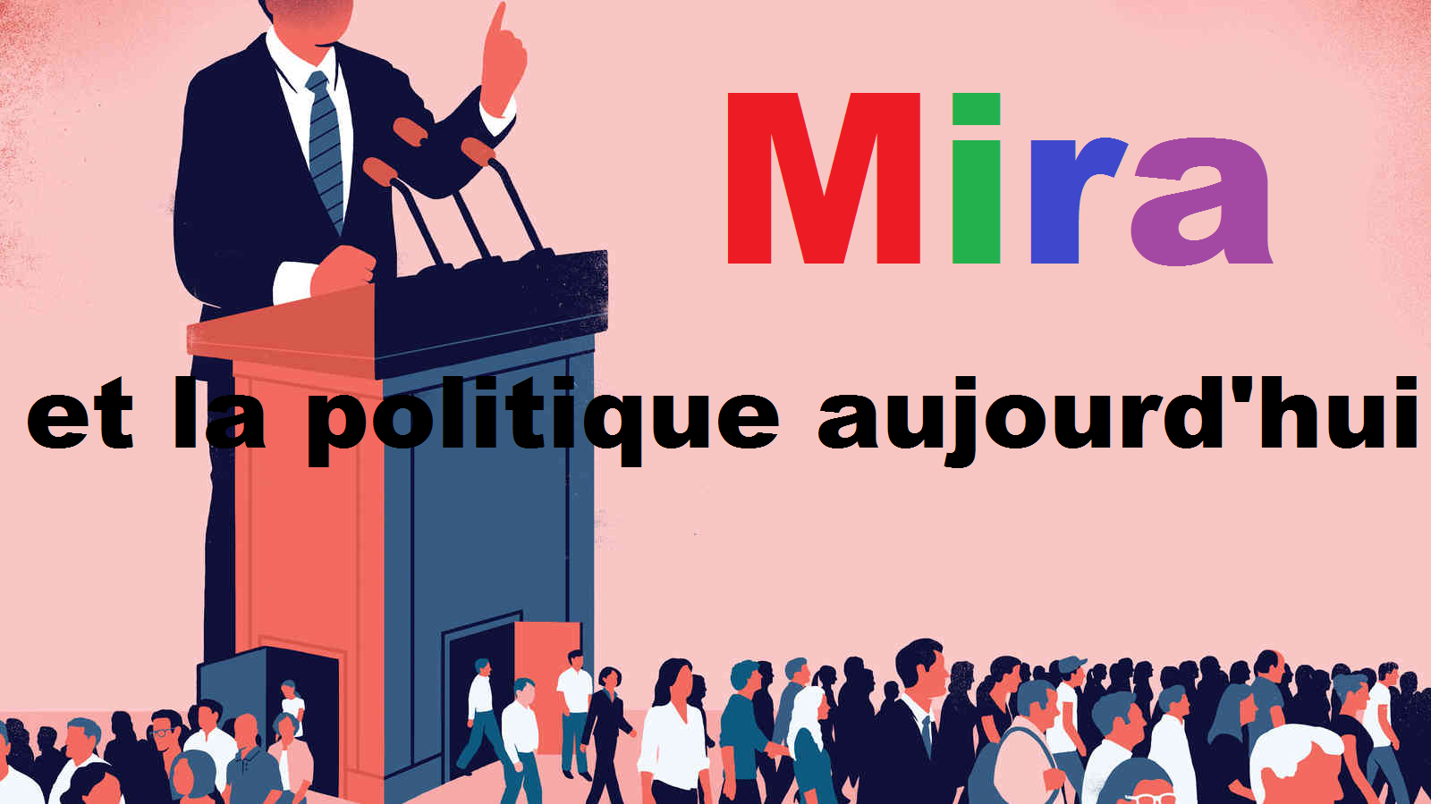 Mira et la politique aujourd'hui